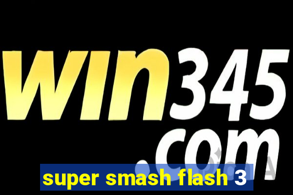 super smash flash 3